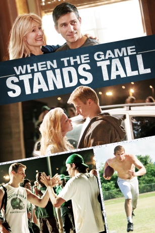 WHEN THE GAME STANDS TALL WHEN THE GAME STANDS TALL