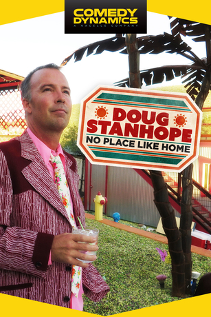DOUG STANHOPE: NO PLACE LIKE HOME