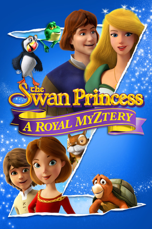 THE SWAN PRINCESS: A ROYAL MYZTERY THE SWAN PRINCESS: A ROYAL MYZTERY